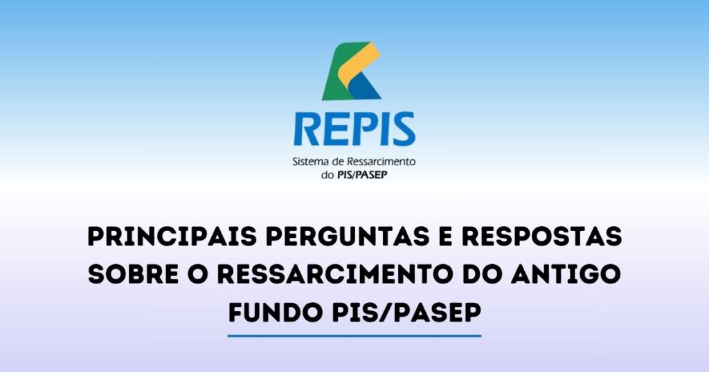 Principais Perguntas e Respostas sobre o Ressarcimento do antigo fundo Pis/Pasep