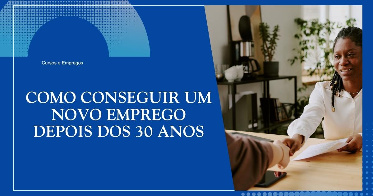 Como conseguir emprego depois dos 30